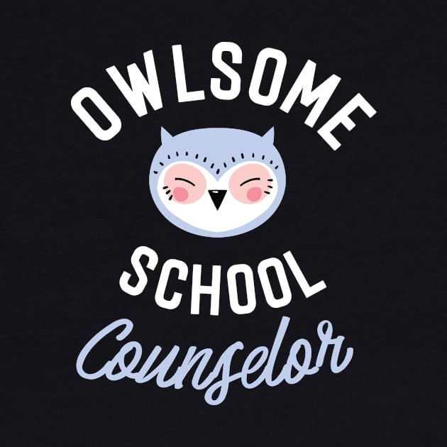 Owlsome School Counselor Pun - Funny Gift Idea by BetterManufaktur